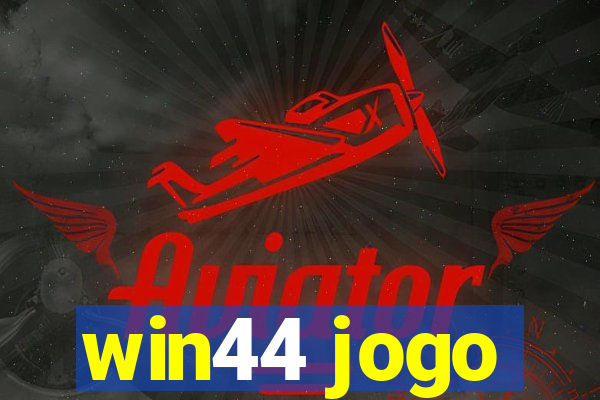 win44 jogo